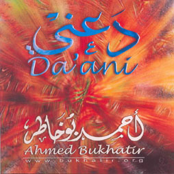 daani - Ahmad Bukhatir Albums [Downloadable insha'Allah!]