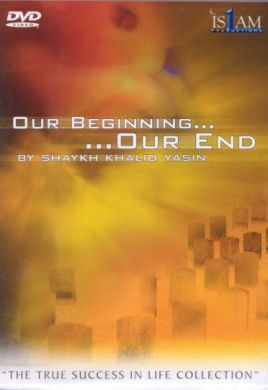 our beginning our end - Khalid Yasin DVDs