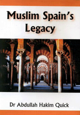 spain - Muslim Spain's Legacy by Abdullah Hakim Quick